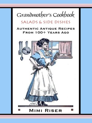 cover image of Grandmother's Cookbook, Salads & Side Dishes, Authentic Antique Recipes from 100+ Years Ago